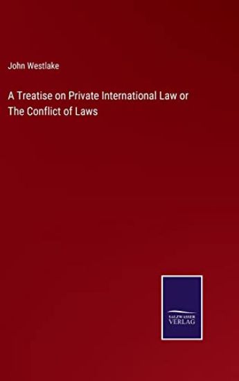 A Treatise on Private International Law or The Conflict of Laws