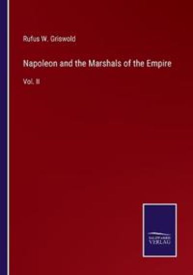 Napoleon and the Marshals of the Empire