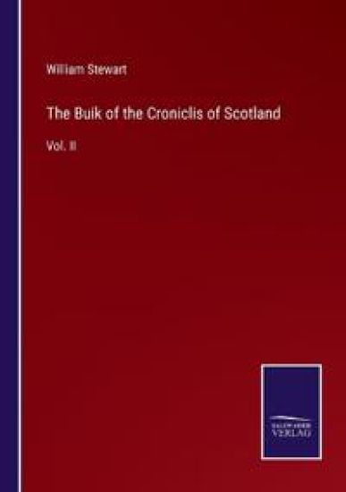 The Buik of the Croniclis of Scotland
