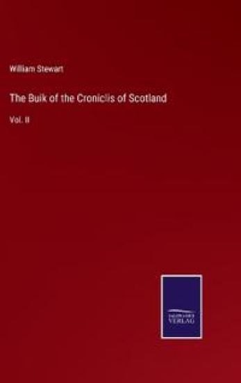 The Buik of the Croniclis of Scotland
