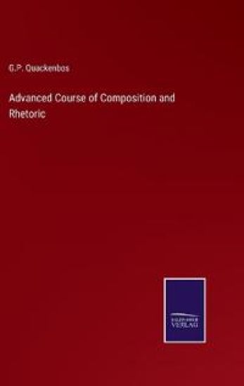 Advanced Course of Composition and Rhetoric