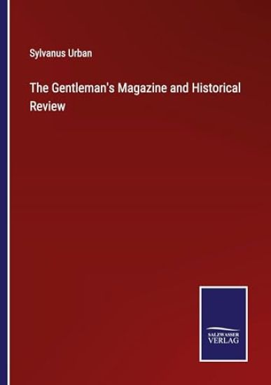 The Gentleman's Magazine and Historical Review