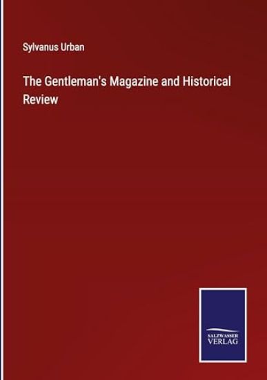 The Gentleman's Magazine and Historical Review