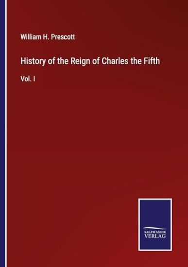 History of the Reign of Charles the Fifth