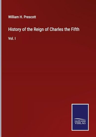 History of the Reign of Charles the Fifth
