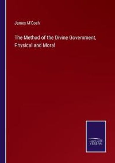 The Method of the Divine Government, Physical and Moral