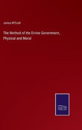 The Method of the Divine Government, Physical and Moral