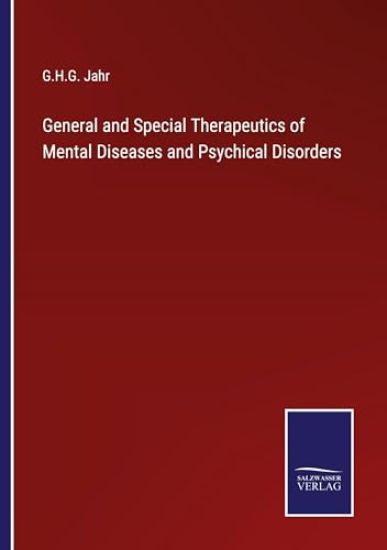General and Special Therapeutics of Mental Diseases and Psychical Disorders