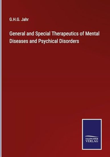 General and Special Therapeutics of Mental Diseases and Psychical Disorders