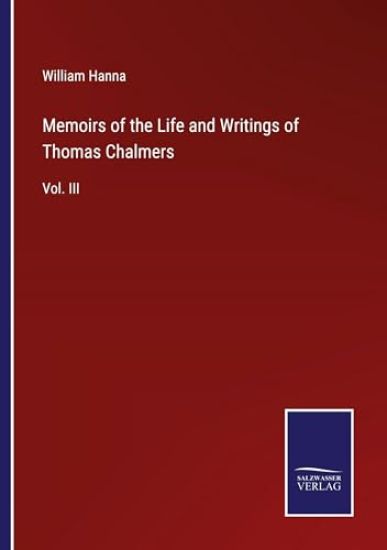 Memoirs of the Life and Writings of Thomas Chalmers