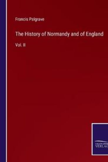 The History of Normandy and of England