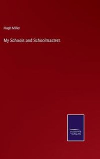 My Schools and Schoolmasters