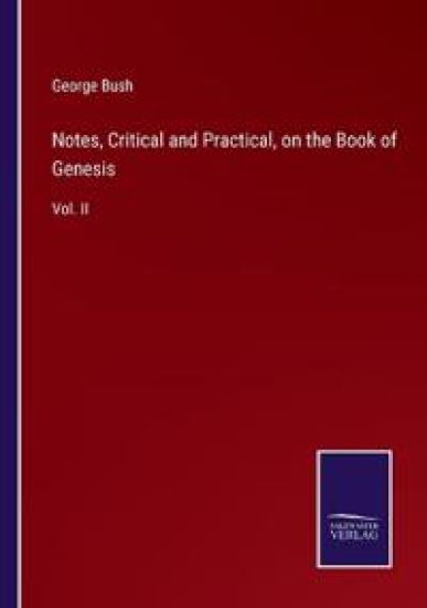 Notes, Critical and Practical, on the Book of Genesis