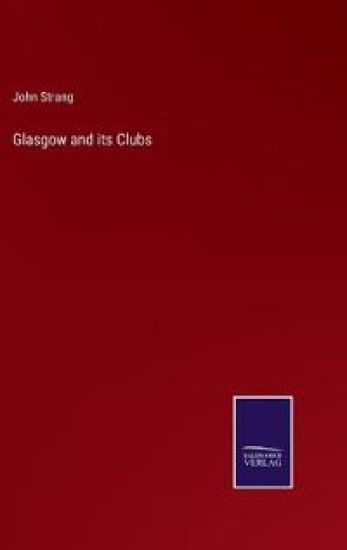 Glasgow and its Clubs