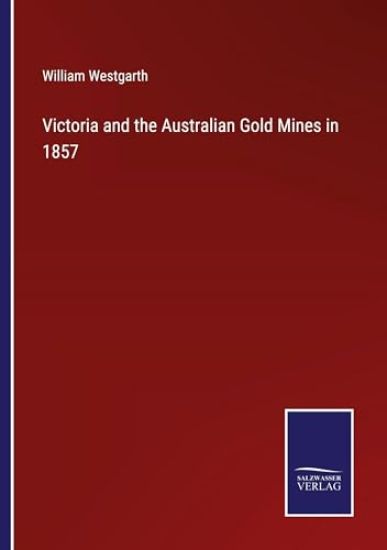 Victoria and the Australian Gold Mines in 1857