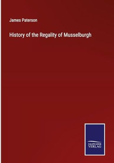 History of the Regality of Musselburgh – James Paterson, kirjan kansikuva