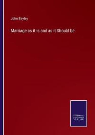 Marriage as it is and as it Should be