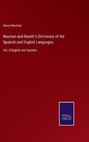 Neuman and Baretti's Dictionary of the Spanish and English Languages