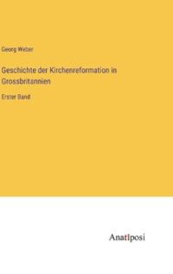 Geschichte der Kirchenreformation in Grossbritannien