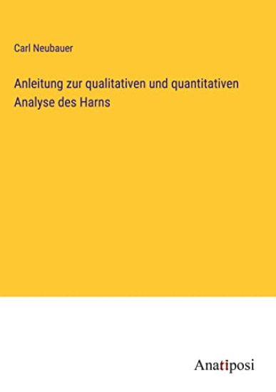 Anleitung zur qualitativen und quantitativen Analyse des Harns