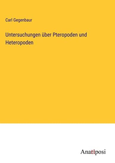 Untersuchungen über Pteropoden und Heteropoden