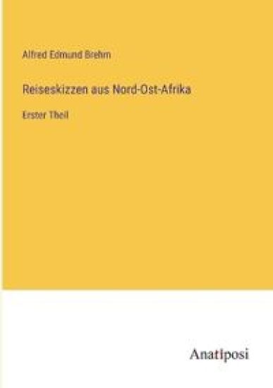 Reiseskizzen aus Nord-Ost-Afrika