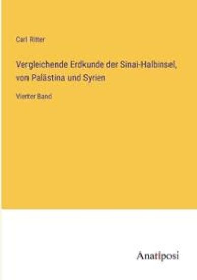 Vergleichende Erdkunde der Sinai-Halbinsel, von Palästina und Syrien