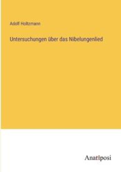 Untersuchungen über das Nibelungenlied