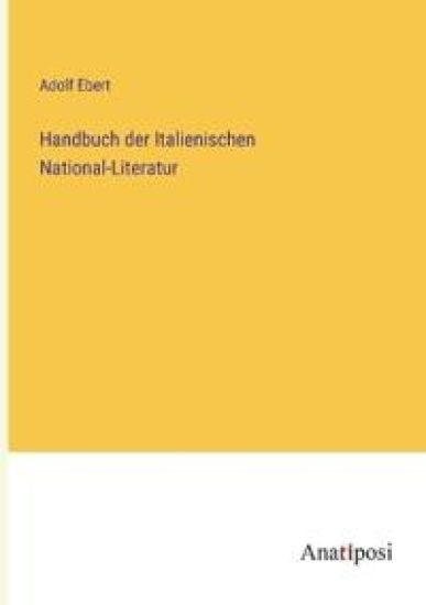 Handbuch der Italienischen National-Literatur