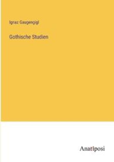 Gothische Studien