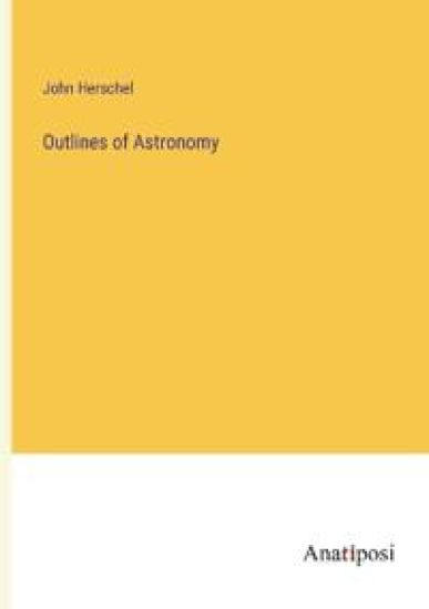 Outlines of Astronomy
