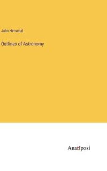 Outlines of Astronomy