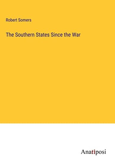 The Southern States Since the War