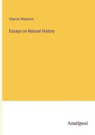 Essays on Natural History