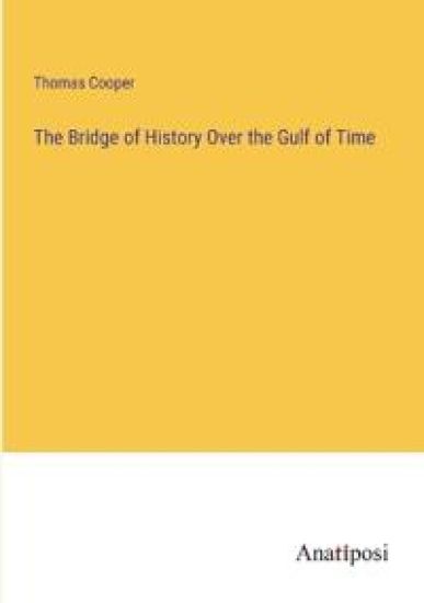 The Bridge of History Over the Gulf of Time