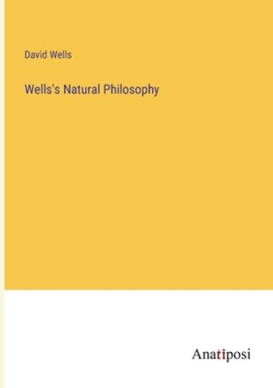 Wells's Natural Philosophy