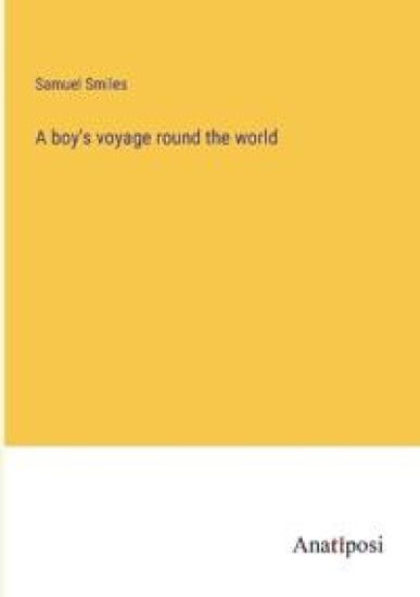 A boy's voyage round the world