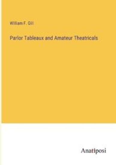 Parlor Tableaux and Amateur Theatricals