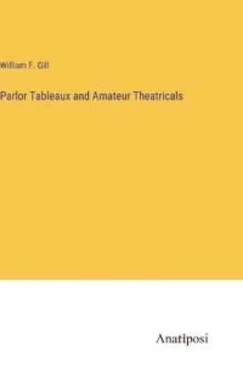 Parlor Tableaux and Amateur Theatricals