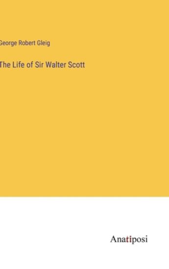 The Life of Sir Walter Scott