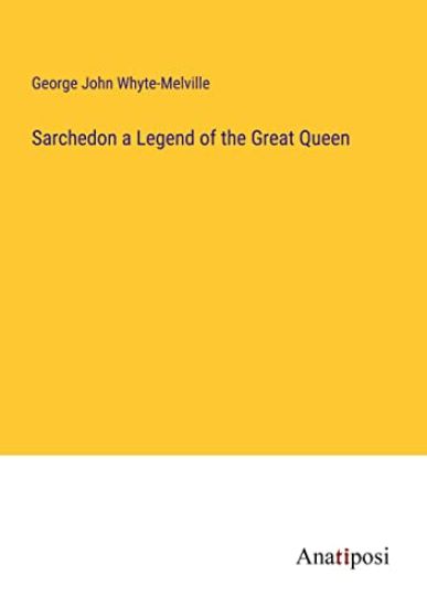Sarchedon a Legend of the Great Queen
