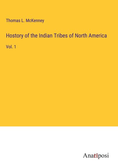 Hostory of the Indian Tribes of North America