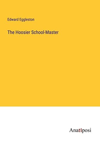 The Hoosier School-Master