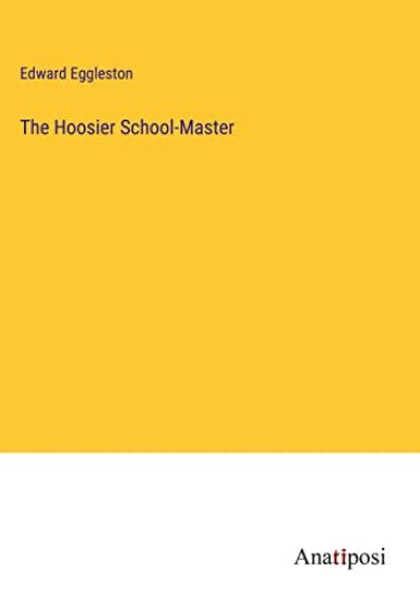 The Hoosier School-Master
