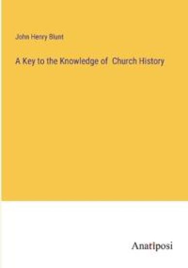 A Key to the Knowledge of Church History