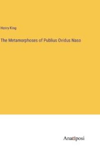 The Metamorphoses of Publius Ovidus Naso