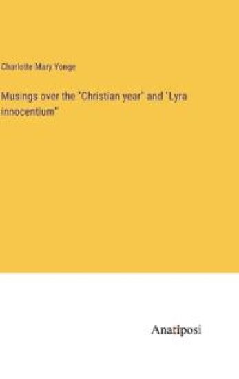 Musings over the "Christian year" and "Lyra innocentium"