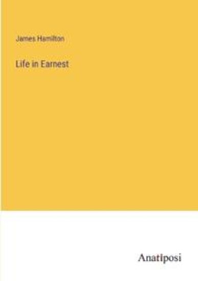 Life in Earnest