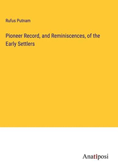 Pioneer Record, and Reminiscences, of the Early Settlers