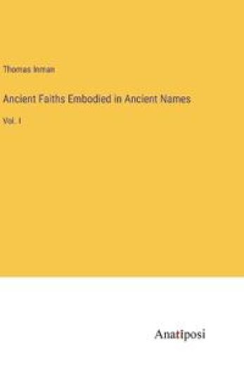Ancient Faiths Embodied in Ancient Names